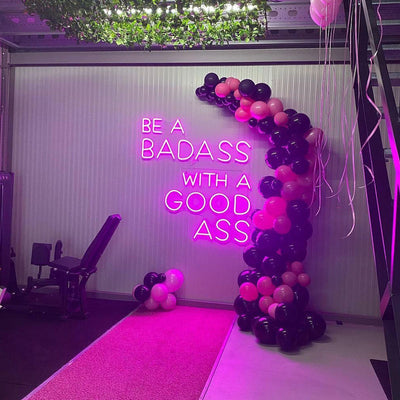 Be a Badass with a Good Ass Led Neon Sign Neon Light