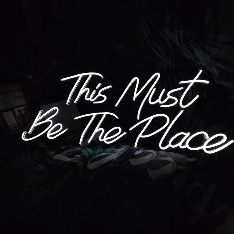 This Must Be The Place Neon Sign Led Neon Light